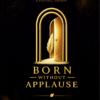 BORN WITHOUT APPLAUSE JOURNAL F Born Without Applause Guided Journal: A Journey Toward Healing, Hope & Self-Belonging